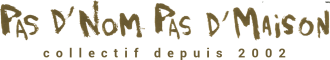 Pas d'Nom Pas d'Maison - site officiel